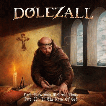 Dolezall : Dark Tales from Medieval Times (Part 2: In The Name of God)